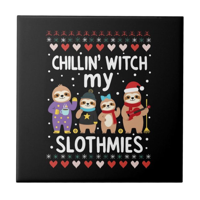 Chillin With My Slothmies Funny Sloth Ugly Christm Ceramic Tile (Front)