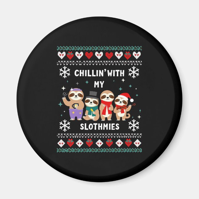 Chillin With My Slothmies Funny Sloth Ugly Christm Magnet (Front)