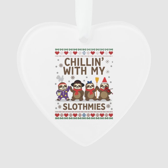 Chillin With My Slothmies Funny Sloth Ugly Christm Ornament (Front)