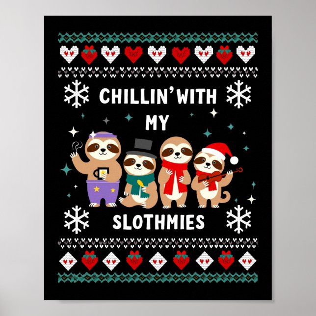 Chillin With My Slothmies Funny Sloth Ugly Christm Poster (Front)