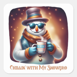 Chillin With My Snowbro Square Sticker