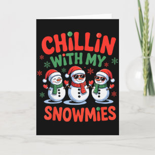 Chillin With My Snowmie Funny Christmas Snowman Card