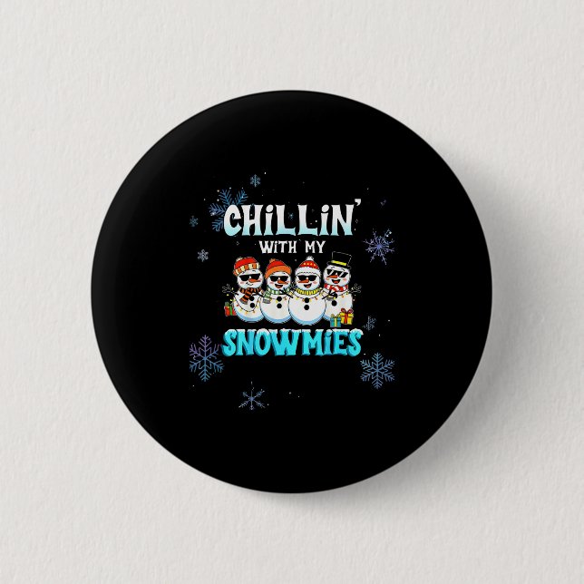 Chillin With My Snowmie Women Christmas Snowman Te 6 Cm Round Badge (Front)