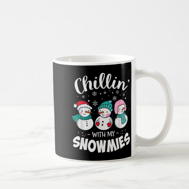 Chillin With My Snowmie Women Christmas Snowman Te Coffee Mug (Right)