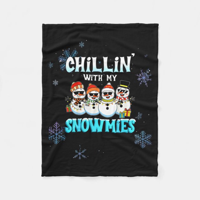 Chillin With My Snowmie Women Christmas Snowman Te Fleece Blanket (Front)