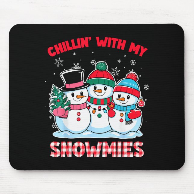 Chillin With My Snowmie Women Christmas Snowman Te Mouse Pad (Front)