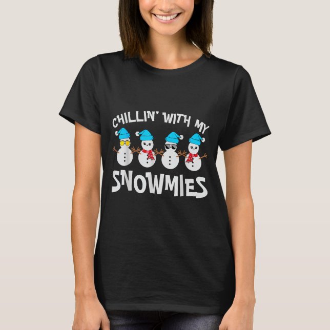 Chillin With My Snowmie Women Christmas Snowman Te T-Shirt (Front)