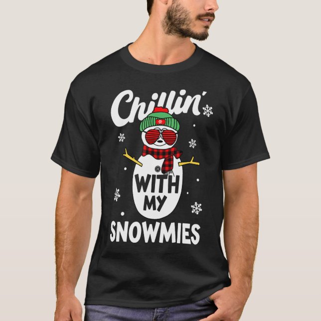 Chillin With My Snowmies Christmas Pajama Xmas Hap T-Shirt (Front)