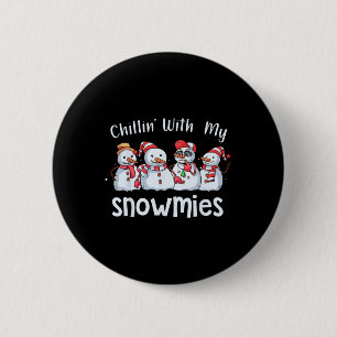 Chillin With My Snowmies Christmas Pyjamas Snowman 6 Cm Round Badge