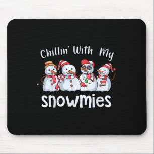 Chillin With My Snowmies Christmas Pyjamas Snowman Mouse Pad