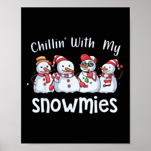 Chillin With My Snowmies Christmas Pyjamas Snowman Poster