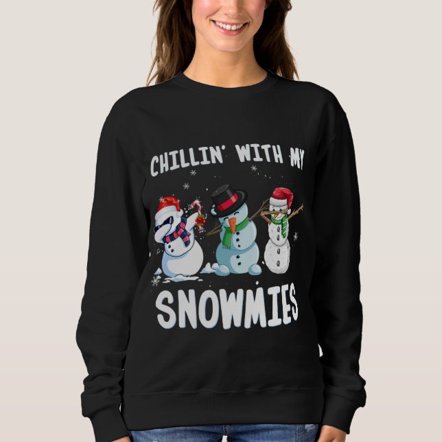 Chillin' with My Snowmies Christmas Xmas Snowman F Sweatshirt (Front)