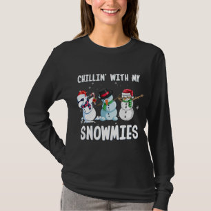 Chillin' with My Snowmies Christmas Xmas Snowman F T-Shirt