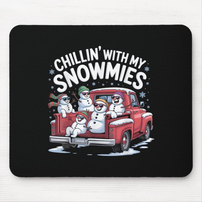Chillin With My Snowmies Ckup Truck Snowman Christ Mouse Pad (Front)
