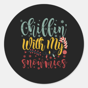 Chillin With My Snowmies Cute Funny Christmas T Sh Classic Round Sticker