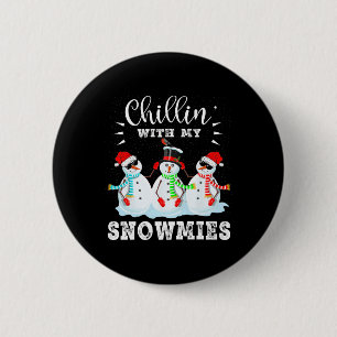 Chillin With My Snowmies Funny Christmas 6 Cm Round Badge