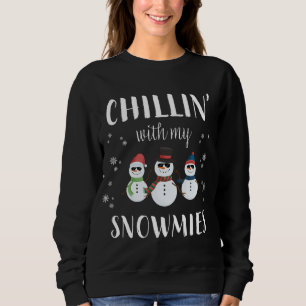 Chillin' With My Snowmies Funny Cute Christmas Sno Sweatshirt