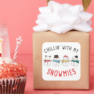 Chillin With My Snowmies – Funny Silly Christmas Square Sticker