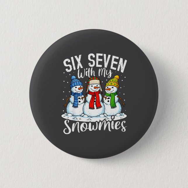 Chillin With My Snowmies Funny Snowman 67 Christma 6 Cm Round Badge (Front)