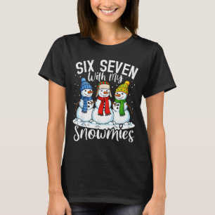 Chillin With My Snowmies Funny Snowman 67 Christma T-Shirt