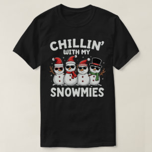 Chillin' With My Snowmies Funny Snowman Christmas T-Shirt
