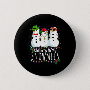 Chillin With My Snowmies Funny Snowman Gift Christ 6 Cm Round Badge