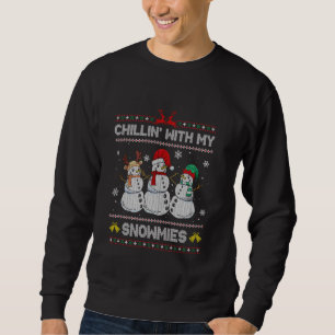 Chillin With My Snowmies Funny Snowman Ugly Christ Sweatshirt