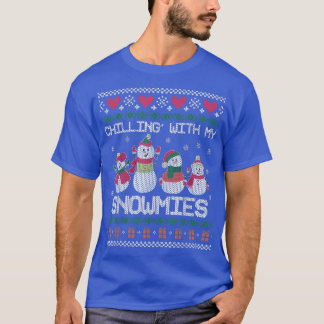 Chillin' With My Snowmies Funny Ugly Christmas Swe T-Shirt