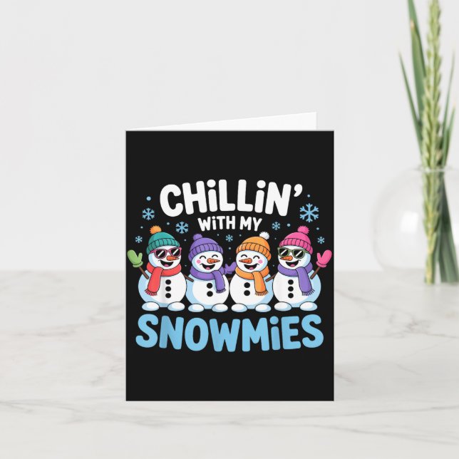 Chillin With My Snowmies Funny Winter Snow Friends Card (Front)