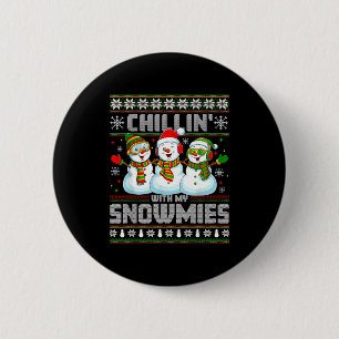 Chillin With My Snowmies Funny Xmas Snowman Christ 6 Cm Round Badge