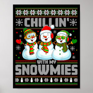 Chillin With My Snowmies Funny Xmas Snowman Christ Poster