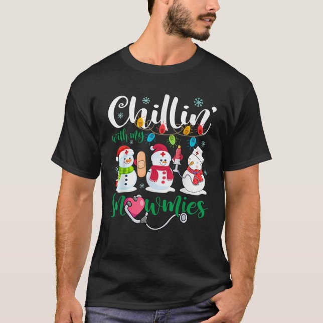 Chillin With My Snowmies Nurse Stethoscope Light C T-Shirt (Front)