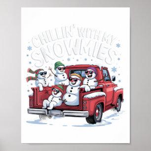Chillin With My Snowmies Pickup Truck Snowman Chri Poster