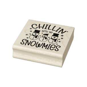 Chillin with My Snowmies  Rubber Stamp