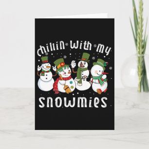 Chillin With My Snowmies Santa Snowman Funny Xmas Card