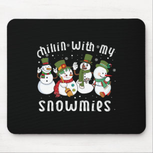 Chillin With My Snowmies Santa Snowman Funny Xmas Mouse Pad