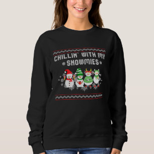 Chillin With My Snowmies Snowman Ugly Christmas Sweatshirt