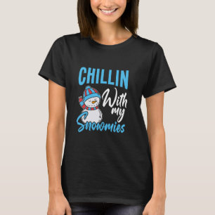 Chillin With My Snowmies Snowman Winter Fun T-Shirt