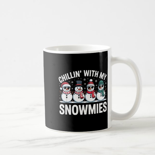 Chillin With My Snowmies Xmas Snowman Boys Girls M Coffee Mug (Right)