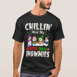 Chillin With My Soccer Coach Snowmies Xmas Coaches T-Shirt