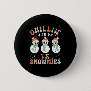 Chillin With My Tk Snowmies Snowman Teacher Christ 6 Cm Round Badge