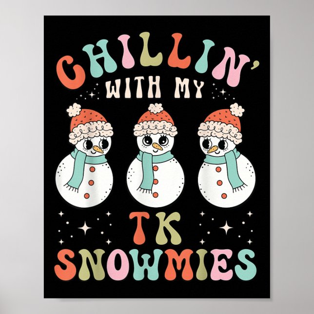 Chillin With My Tk Snowmies Snowman Teacher Christ Poster (Front)
