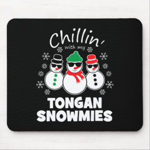 Chillin With My Tongan Snowmies Fun Christmas Mouse Pad