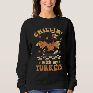 Chillin' With My Turkeys Autumn Thanksgiving Groov Sweatshirt