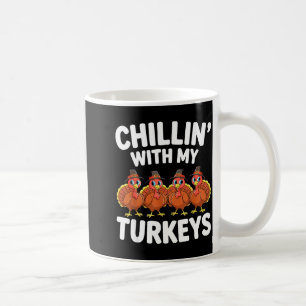 Chillin With My Turkeys Shirt Adult Kids Family Th Coffee Mug