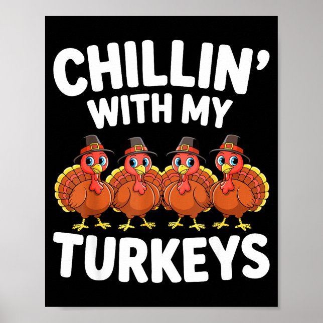 Chillin With My Turkeys Shirt Adult Kids Family Th Poster (Front)