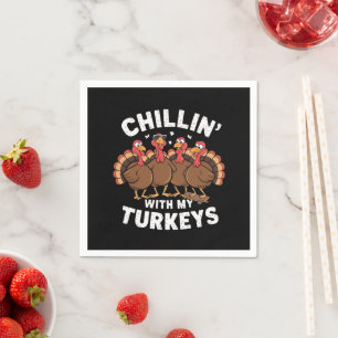 Chillin With My Turkeys Thanksgiving Family Gift Napkin
