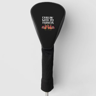 Chillin' With My Turkeys Thanksgiving Season Famil Golf Head Cover