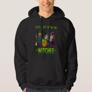 Chillin With My Witches Halloween Costume Witch Ha Hoodie