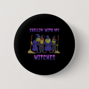 Chillin With My Witches Halloween Fun 6 Cm Round Badge